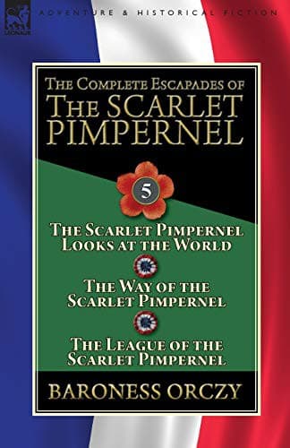 Cover of The Complete Escapades of the Scarlet Pimpernel