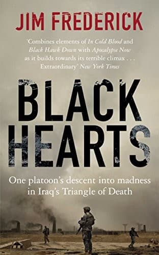 Cover of Black Hearts: One Platoon's Descent into Madness in Iraq's Triangle of Death