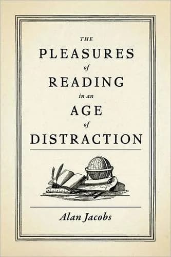 Cover of The Pleasures of Reading in an Age of Distraction