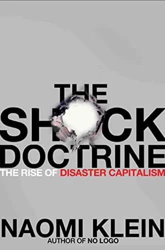 Cover of The Shock Doctrine: The Rise of Disaster Capitalism